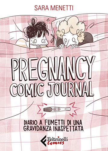 Pregnancy comic journal. Diario a fumetti di una gravidanza inaspettata (Feltrinelli Comics)