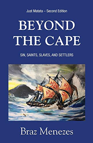 Beyond The Cape: Sin, Saints. Slaves, and Settlers (Matata Trilogy, Band 1) von Matata Books