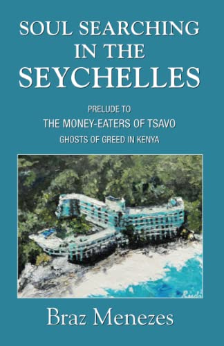 SOUL SEARCHING IN THE SEYCHELLES: A Prelude to the MONEY-EATERS of TSAVO (MATATA BOOKS SERIES, Band 4) von Matata Books Toronto