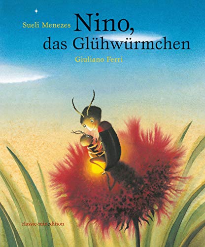 Nino, das Glühwürmchen: Bilderbuch (classic-minedition) von MINEDITION