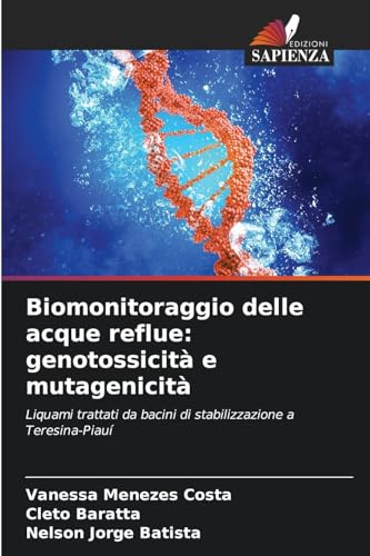 Biomonitoraggio delle acque reflue: genotossicità e mutagenicità: Liquami trattati da bacini di stabilizzazione a Teresina-Piauí
