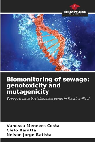 Biomonitoring of sewage: genotoxicity and mutagenicity: Sewage treated by stabilization ponds in Teresina-Piauí