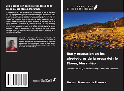 Uso y ocupación en los alrededores de la presa del río Flores, Maranhão: Conservación del agua en la mesorregión central de Maranhão von Ediciones Nuestro Conocimiento