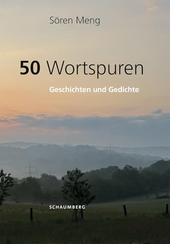 50 Wortspuren: Geschichten und Gedichte 50 Wortspuren: Geschichten und Gedichte von Edition Schaumberg