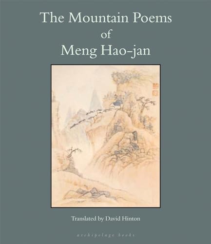 The Mountain Poems of Meng Hao-Jan The Mountain Poems of Meng Hao-Jan von Archipelago Books