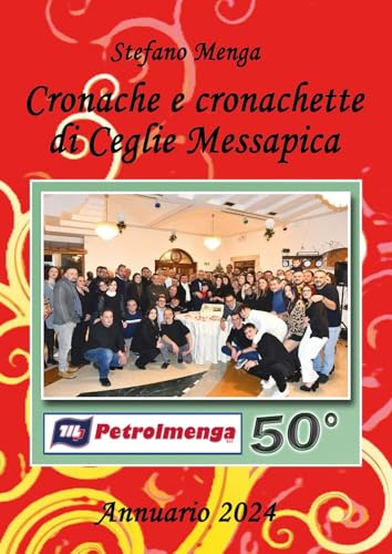 Cronache e cronachette di Ceglie Messapica. Annuario 2024 von Youcanprint