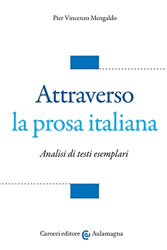 Attraverso la prosa italiana (Aulamagna) von AULAMAGNA