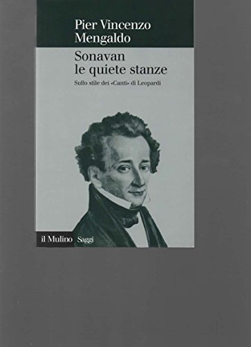 Sonavan le quiete stanze. Sullo stile dei «Canti» di Leopardi (Saggi, Band 647)