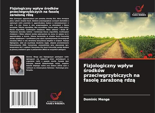 Fizjologiczny wp¿yw ¿rodków przeciwgrzybiczych na fasol¿ zara¿on¿ rdz¿: DE Fizjologiczny wp¿yw ¿rodków przeciwgrzybiczych na fasol¿ zara¿on¿ rdz¿: DE von Südwestdeutscher Verlag