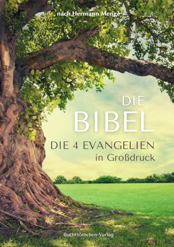 Die Bibel nach Hermann Menge: Die 4 Evangelien in Großdruck von BuchHörnchen-Verlag
