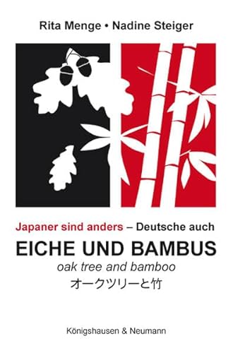 Eiche und Bambus. Oak tree and Bamboo: Japaner sind anders – Deutsche auch