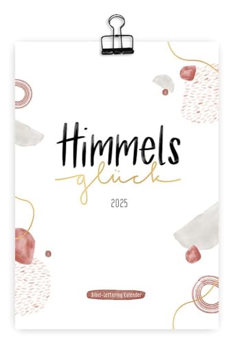 Himmelsglück 2025: Bibel-Lettering Kalender (Historisch-Theologische Auslegung)
