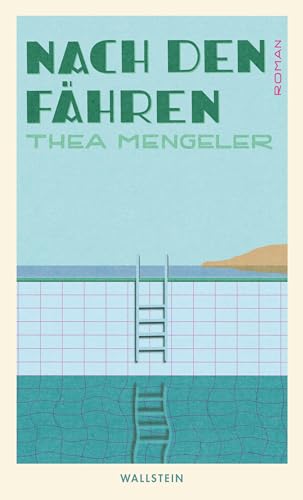 Nach den Fähren: Roman Nach den Fähren: Roman von Wallstein Verlag GmbH