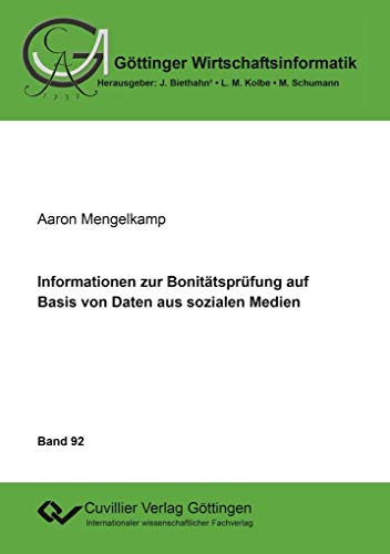 Informationen zur Bonitätsprüfung auf Basis von Daten aus sozialen Medien (Göttinger Wirtschaftsinformatik) von Cuvillier Verlag