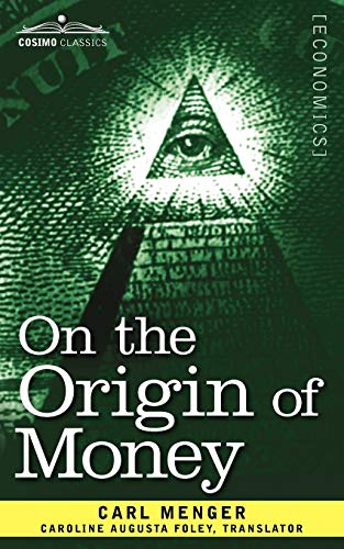 On the Origin of Money (Cosimo Classics)