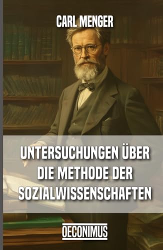 Untersuchungen über die Methode der Sozialwissenschaften und der Politischen Ökonomie insbesondere von Independently published