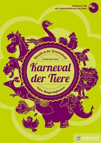 Karneval der Tiere, Heft inkl. Audio-CD: Klassik in der Grundschule von Lugert Verlag / Lugert Verlag GmbH & Co. KG