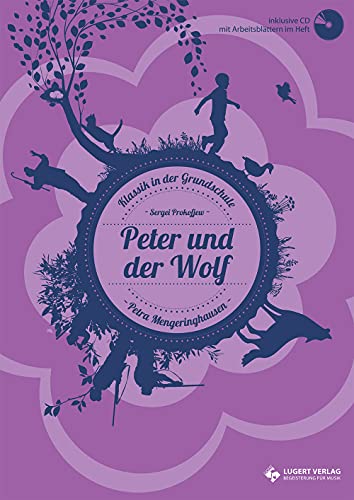 Peter und der Wolf, Heft inkl. CD: Klassik in der Grundschule von Lugert Verlag
