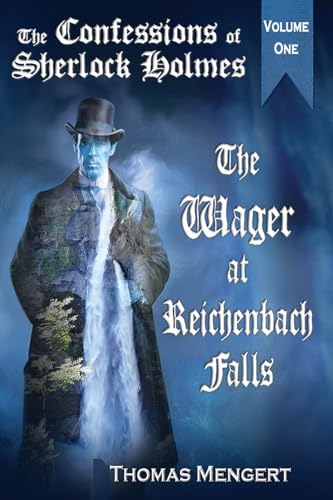 The Wager at Reichenbach Falls (The Confessions of Sherlock Holmes, Band 1) von Blue Forge Press