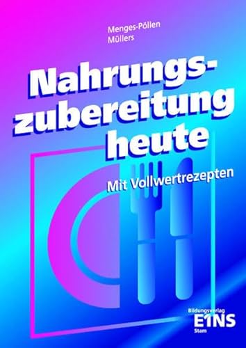 Nahrungszubereitung heute: Lehr-/Fachbuch von Westermann Berufliche Bildung
