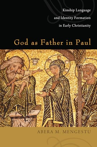God as Father in Paul: Kinship Language and Identity Formation in Early Christianity: Kinship Language and Identify Formation in Early Christianity von Pickwick Publications
