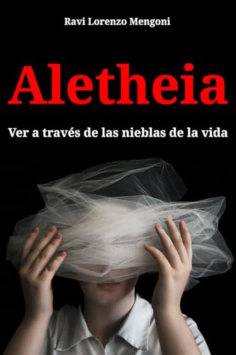 Aletheia: Ver a través de las nieblas de la vida von Lorenzo Mengoni