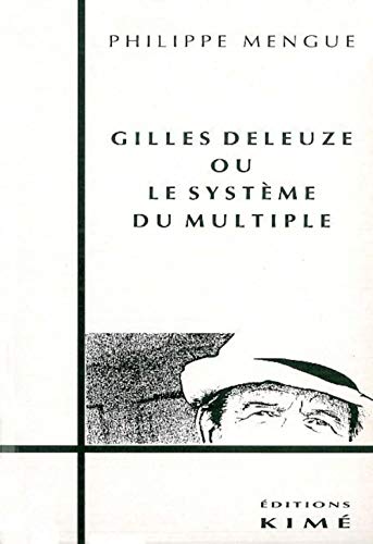 Gilles Deleuze ou le Systeme du Multiple