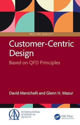 Customer-Centric Design: Based on QFD Principles (Best on Quality) von CRC Press