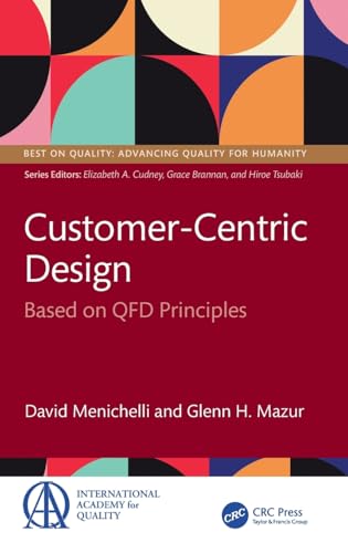 Customer-Centric Design: Based on QFD Principles (Best on Quality) von CRC Press
