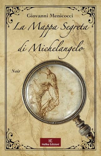 La mappa segreta di Michelangelo von Helike Edizioni
