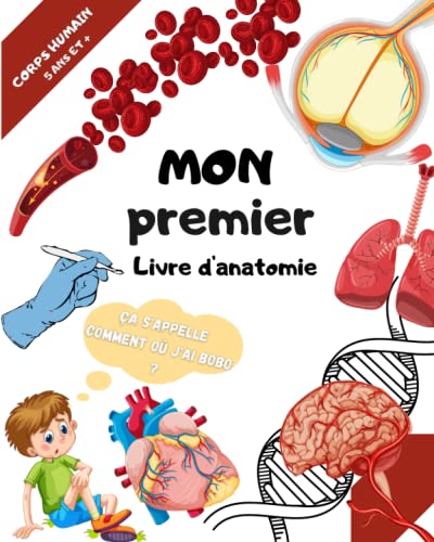 Mon premier Livre d'anatomie: apprendre en s'amusant pour les petits von Independently published