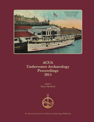 ACUA Underwater Archaeology Proceedings 2015 von PAST Foundation