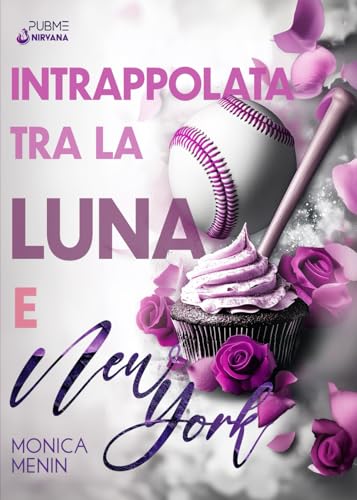 Intrappolata tra la Luna e New York: (Collana Nirvana - PubMe) (PubMe Romance) von PubMe