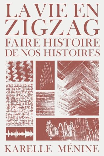 La vie en zigzag - Faire histoire de nos histoires von LA BACONNIERE