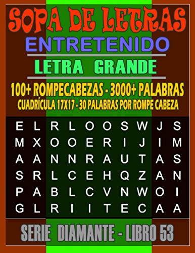 SOPA DE LETRAS ENTRETENIDO: Más Juegos, Para Adultos, Letra Grande Alta Definición Palabras Selectas, Adultos Mayores, Jóvenes, Fáciles y Complicadas, ... Grandes, Soluciones (Serie Diamante, Band 53) von Independently published