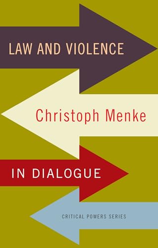 Law and violence: Christoph Menke in dialogue (Critical Powers)