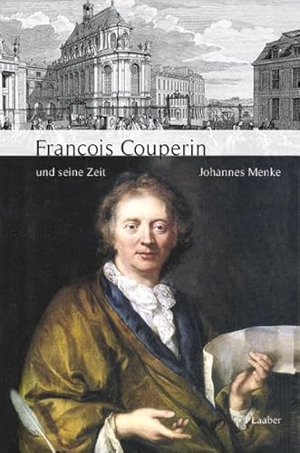 François Couperin und seine Zeit (Große Komponisten und ihre Zeit)