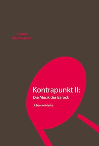 Kontrapunkt II: Die Musik des Barock (Grundlagen der Musik: In 14 Bänden)