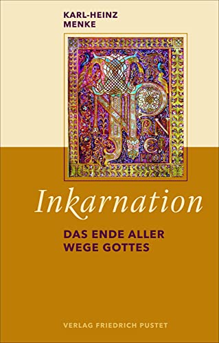 Inkarnation: Das Ende aller Wege Gottes