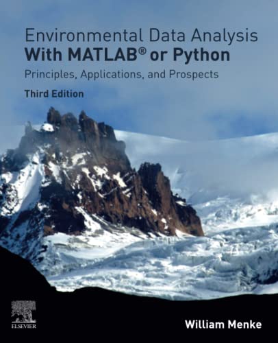 Environmental Data Analysis with MatLab or Python: Principles, Applications, and Prospects von Academic Press