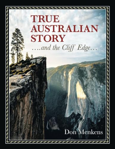 TRUE AUSTRALIAN STORY ….and the Cliff Edge… von Xlibris AU