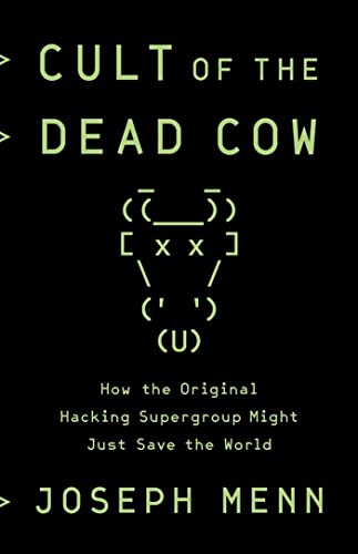 Cult of the Dead Cow: How the Original Hacking Supergroup Might Just Save the World von Hachette Book Group USA
