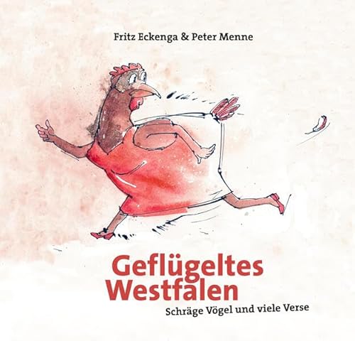 Geflügeltes Westfalen: Schräge Vögel und viele Verse Geflügeltes Westfalen: Schräge Vögel und viele Verse