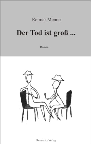 Der Tod ist groß ...