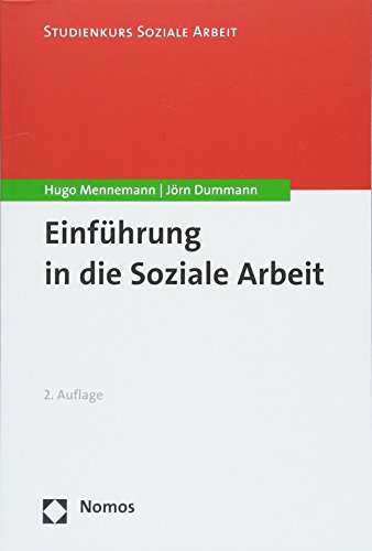 Einführung in die Soziale Arbeit (Studienkurs Soziale Arbeit, 3, Band 3)