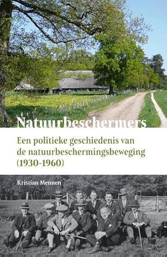 Natuurbeschermers: Een politieke geschiedenis van de natuurbeschermingsbeweging (1930-1960) von Uitgeverij Verloren