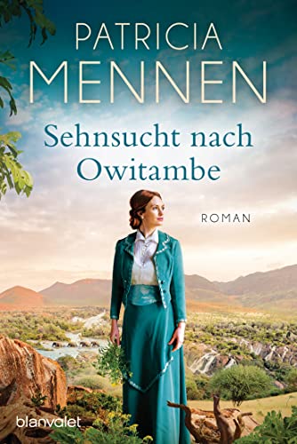 Sehnsucht nach Owitambe: Roman (Die große Afrika Saga, Band 2)