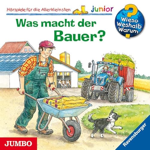 Was macht der Bauer?: Hörspiel (Wieso? Weshalb? Warum? - junior)