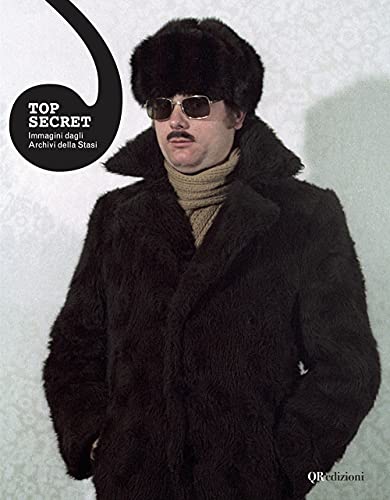 Top secret. Immagini dagli Archivi della Stasi von QRedizioni