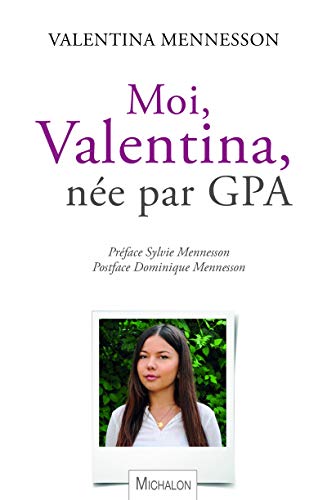 Moi, Valentina, née par GPA Moi, Valentina, née par GPA von MICHALON